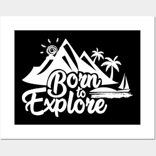 Born to Explore Posters and Art